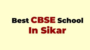 Best CBSE School In Sikar