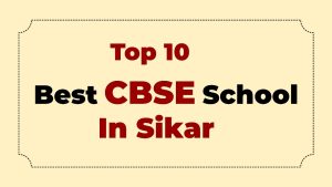 Top 10 CBSE Schools In Sikar