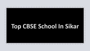 Top CBSE School In Sikar