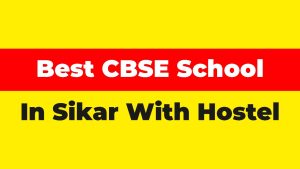 Best CBSE School In Sikar With Hostel